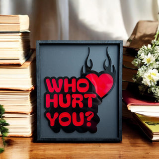 Who Hurt You?
