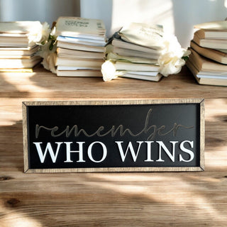 Remember Who Wins